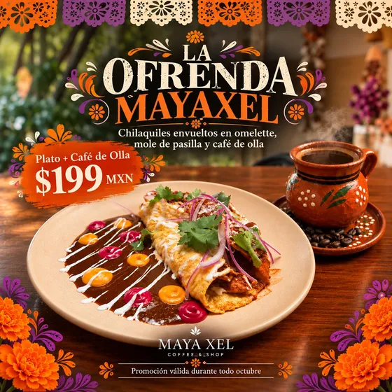 La Ofrenda Mayaxel: chilaquiles envueltos en omelette bañados en mole de pasilla, promoción de octubre en Maya Xel
